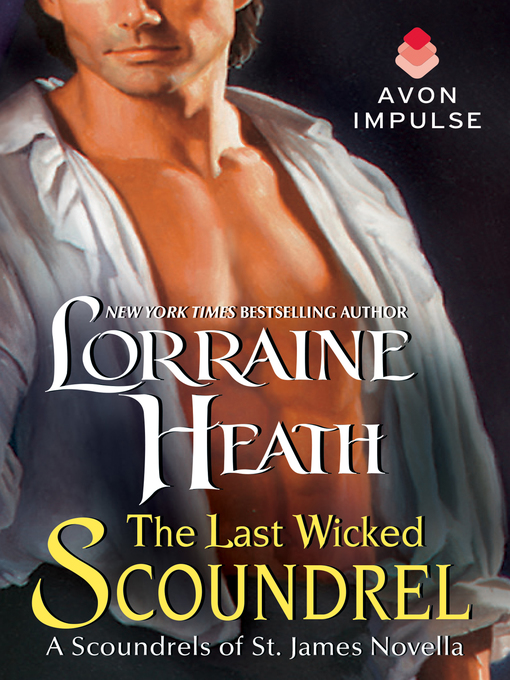 Title details for The Last Wicked Scoundrel by Lorraine Heath - Available